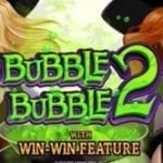 Bubble Bubble 2?Slot